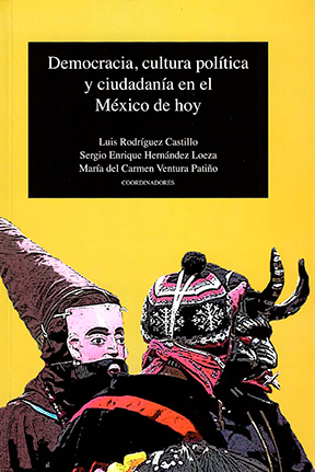 Democracia, cultura política y ciudadanía en el México de hoy (2a. edición)