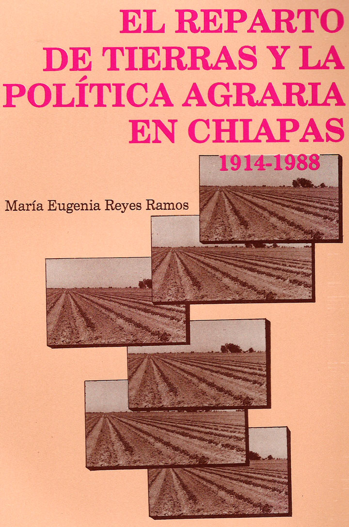 El reparto de tierras y la política agraria en Chiapas: 1914-1988